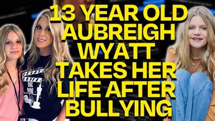 Who Bullied Aubreigh Wyatt? Names Of Tormentors Revealed